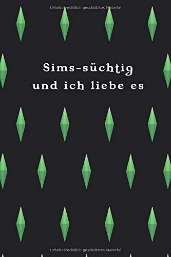 Sims-süchtig und ich liebe es: 120 leere Seiten DIN A5 I Notizbuch für Sims Fans Ideen Geschenk Books