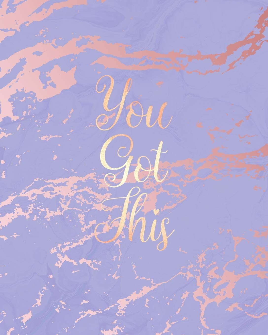 You Got This: Inspirational Quote Notebook, Trendy Purple Marble and Rose Gold | 8 x 10, 120 College Ruled Pages book