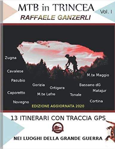 MTB in trincea Vol I: 13 itinerari sui sentieri della Grande Guerra (aggiornato 2020) Leisure & Fun