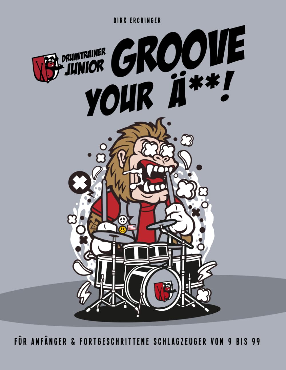 Drumtrainer Junior - Groove Your Ä**!: Für Anfänger & Fortgeschrittene Schlagzeuger von 9 bis 99 Arts & Music