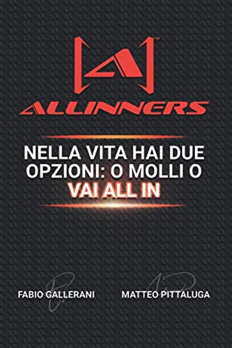 ALLINNERS: Nella vita hai due opzioni: o molli o vai ALL IN Business, Finance & Career