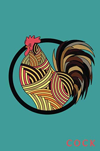 Cock: Rooster Blank Lines Pages Notebook Journal 6x9" 100 Pages | Animal Lovers Book For You Books