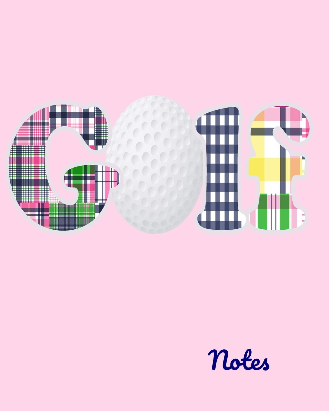 Golf Notes: A Cute 8"x10" Golf Notebook with 100 Lined Pages for Women Learning to Play Golf, Keep Track of Score, and Course Played. Books
