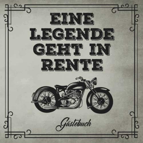 Gästebuch Eine Legende geht in Rente: Gästebuch zum Eintragen für die Verabschiedung einer Kollegin oder eines Kollegen in den Ruhestand. 100 Seiten, Softcover glänzend. Books