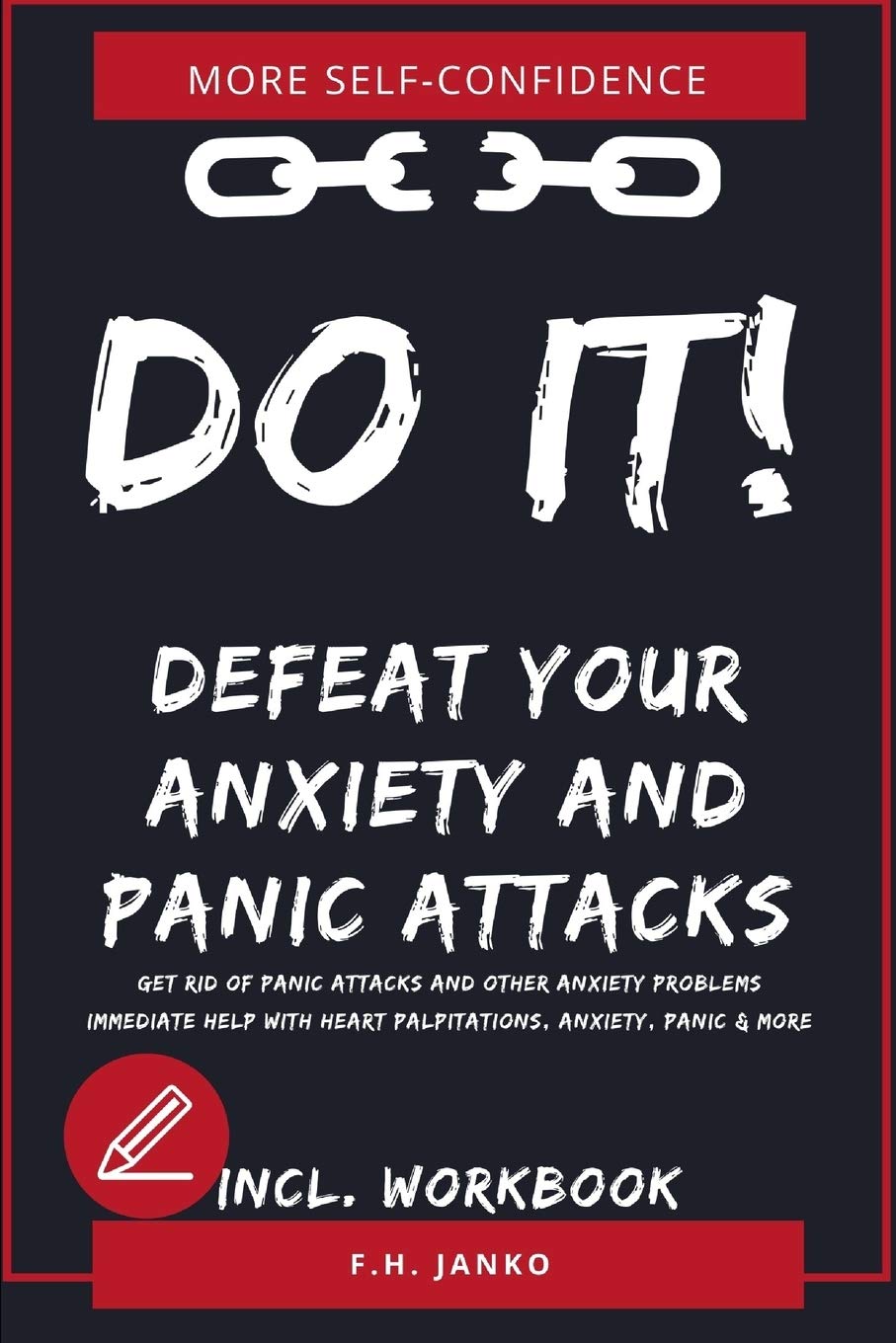 DO IT! Get rid of panic attacks and other anxiety problems: Immediate help with heart palpitations, anxiety, panic & more Psychology