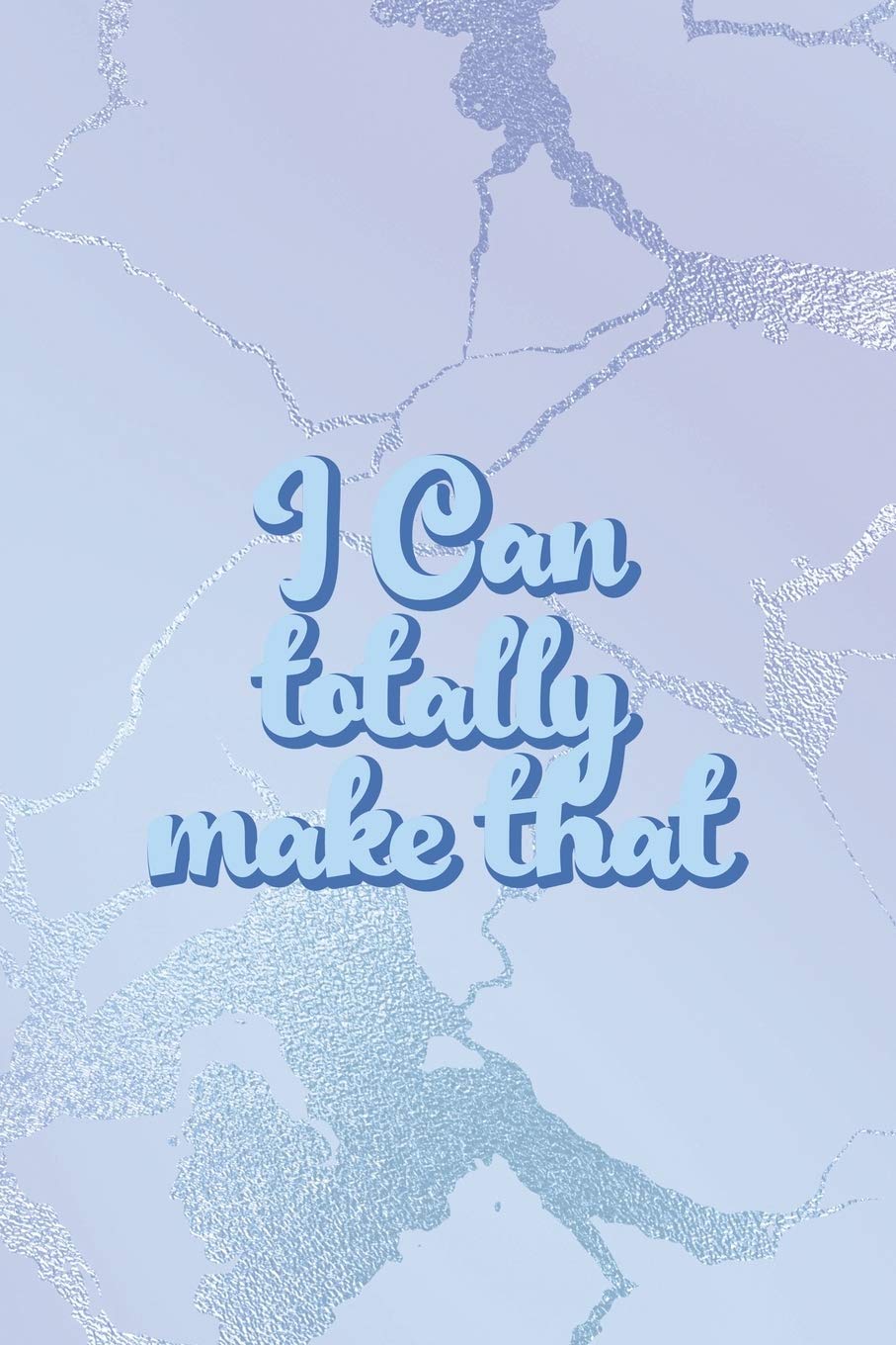 I Can Totally Make That: All Purpose 6x9 Blank Lined Notebook Journal Way Better Than A Card Trendy Unique Gift Blue Ice Cracker Sewing Lifestyle