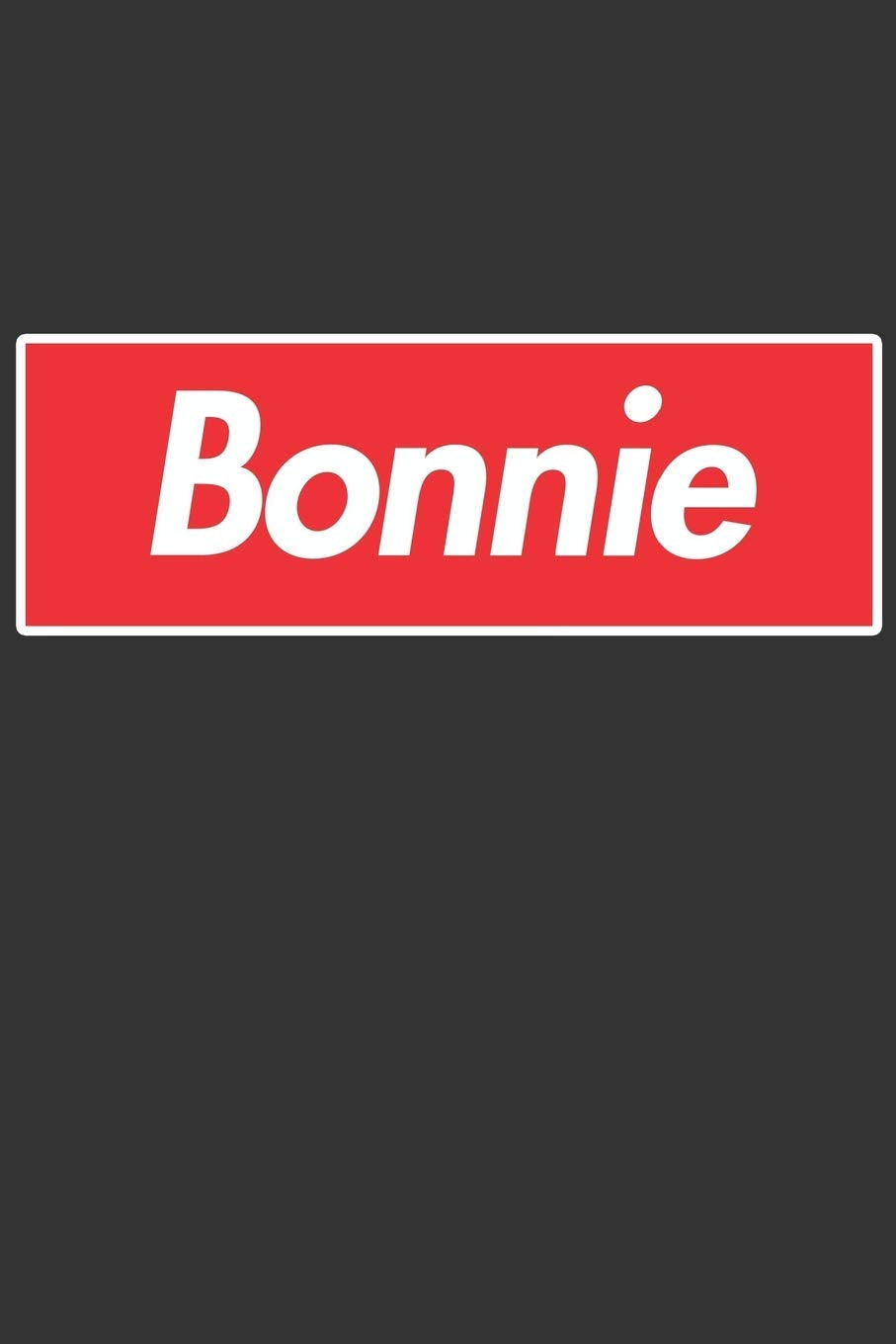 Bonnie: Bonnie Planner Calendar Notebook Journal, Personal Named Firstname Or Surname For Someone Called Bonnie For Christmas Or Birthdays This Makes ... Personolised Custom Name Gift For Bonnie Essays & Short Stories