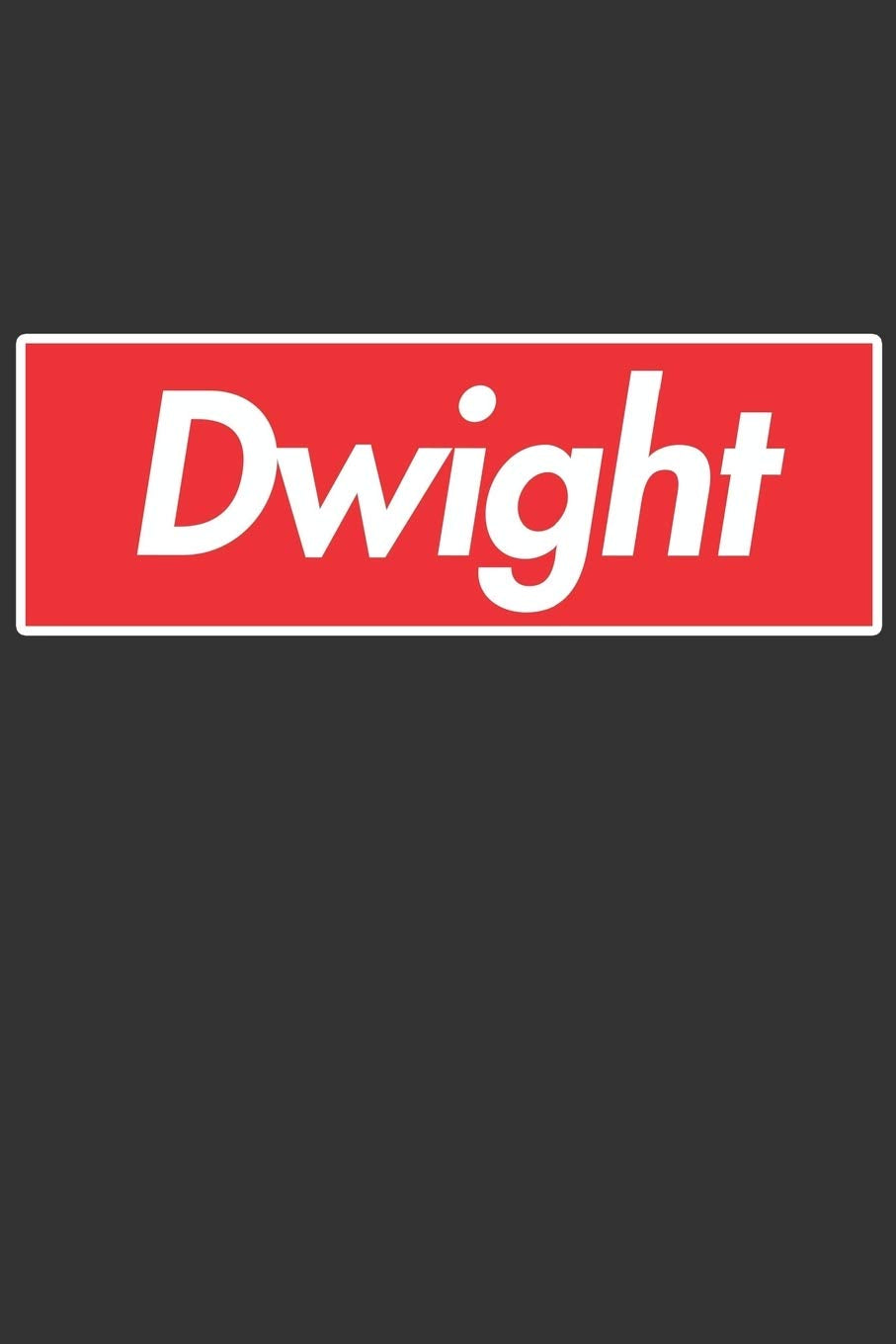Dwight: Dwight Planner Calendar Notebook Journal, Personal Named Firstname Or Surname For Someone Called Dwight For Christmas Or Birthdays This Makes ... Personolised Custom Name Gift For Dwight Essays & Short Stories