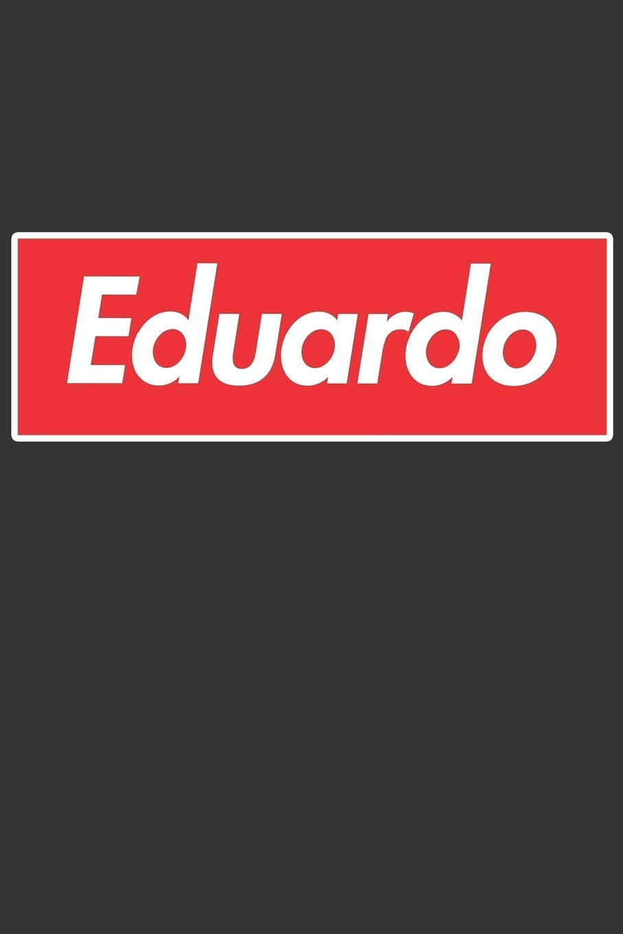 Eduardo: Eduardo Planner Calendar Notebook Journal, Personal Named Firstname Or Surname For Someone Called Eduardo For Christmas Or Birthdays This ... Personolised Custom Name Gift For Eduardo Essays & Short Stories
