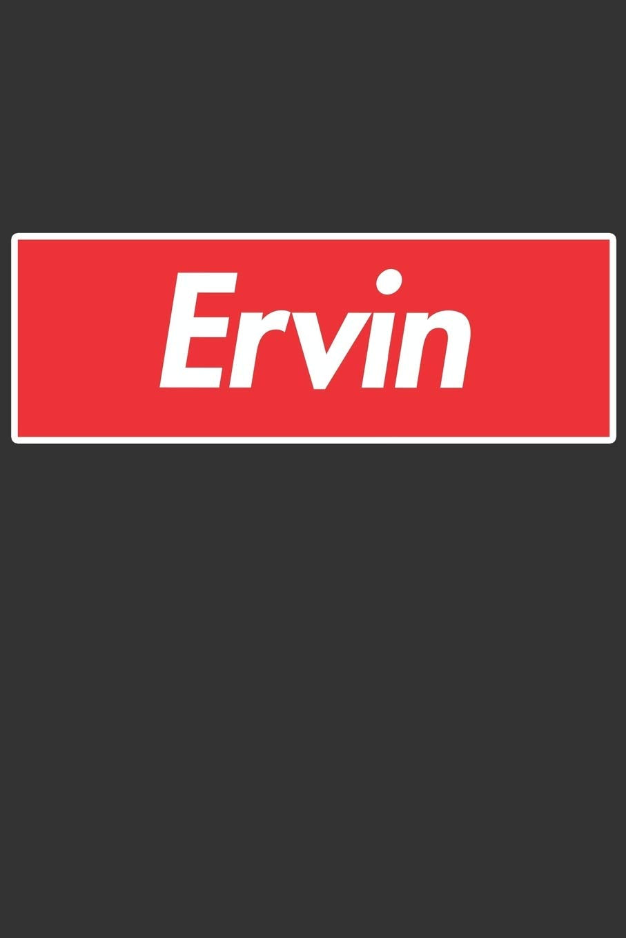 Ervin: Ervin Planner Calendar Notebook Journal, Personal Named Firstname Or Surname For Someone Called Ervin For Christmas Or Birthdays This Makes The Perfect Personolised Custom Name Gift For Ervin book