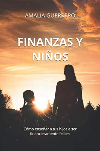 Finanzas y niños: Cómo enseñar a tus hijos a ser financieramente felices Business, Finance & Career