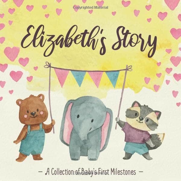 Elizabeth's Story - A Collection of Baby's First Milestones: First Five Year Baby Memory Book - The Personalized Baby Keepsake Book to Fill Out, Add Photos to and Design Yourself Parents & Children