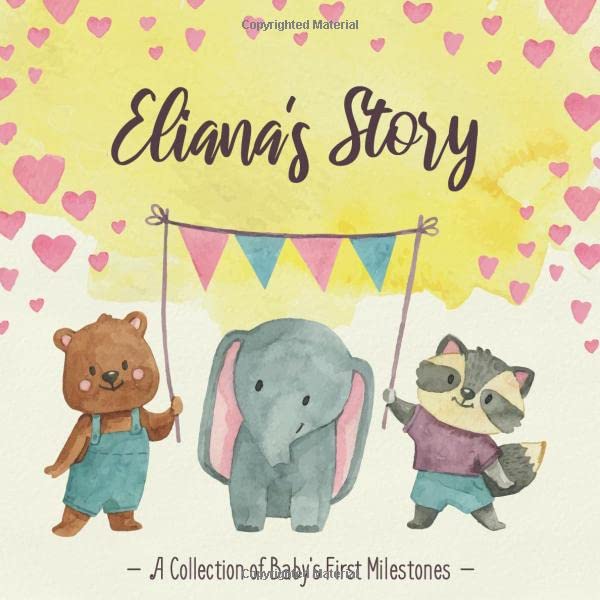 Eliana's Story - A Collection of Baby's First Milestones: First Five Year Baby Memory Book - The Personalized Baby Keepsake Book to Fill Out, Add Photos to and Design Yourself Parents & Children