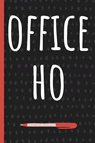 Office Ho: Funny Gift for Coworker. Novelty Gag Notebook, Journal. Ideal For Secret Santa, Christmas, Birthdays & Appreciation Day Business, Finance & Career
