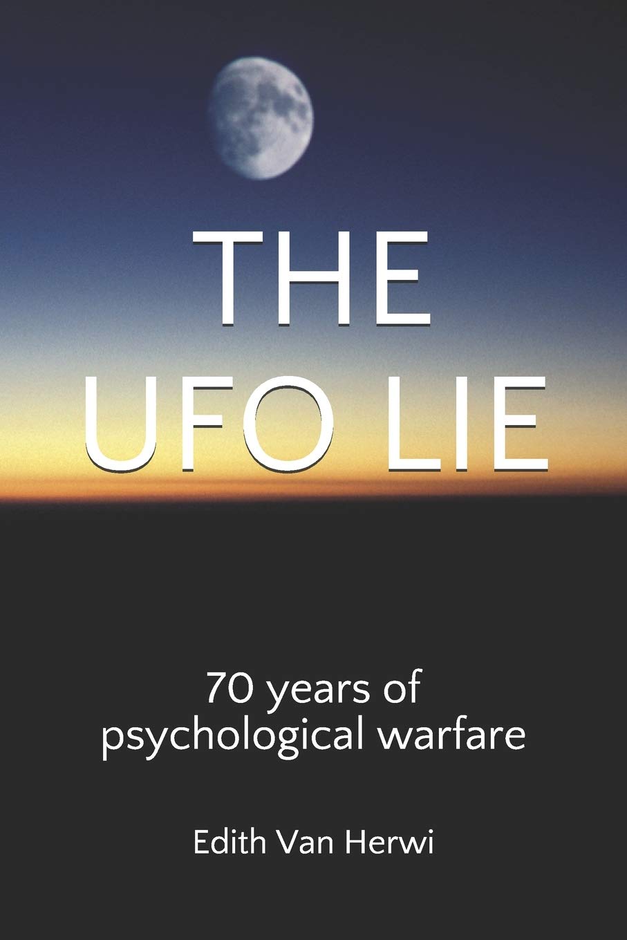 The UFO lie: 70 years of psychological warfare Books