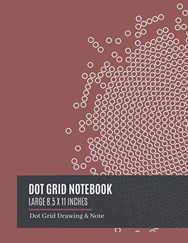 Dot Grid Notebook Large 8.5 X 11 Inches: Dotted Notebooks - Marsala Brown Cover, Dot Grid Graph Paper, A4 100 Pages - Bullet Dot Grid Journal Graphing Pad - Engineer Drawing & Sketching, Note Taking. Books