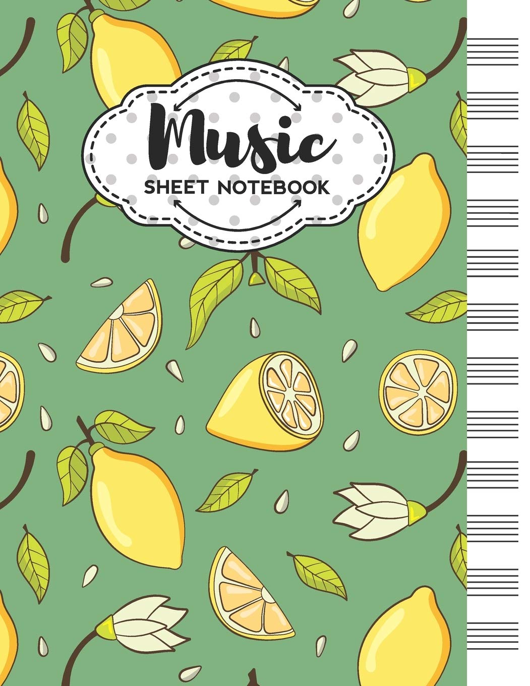 Music Sheet Notebook: Blank Staff Manuscript Paper with Lemon Themed Cover Design Arts & Music
