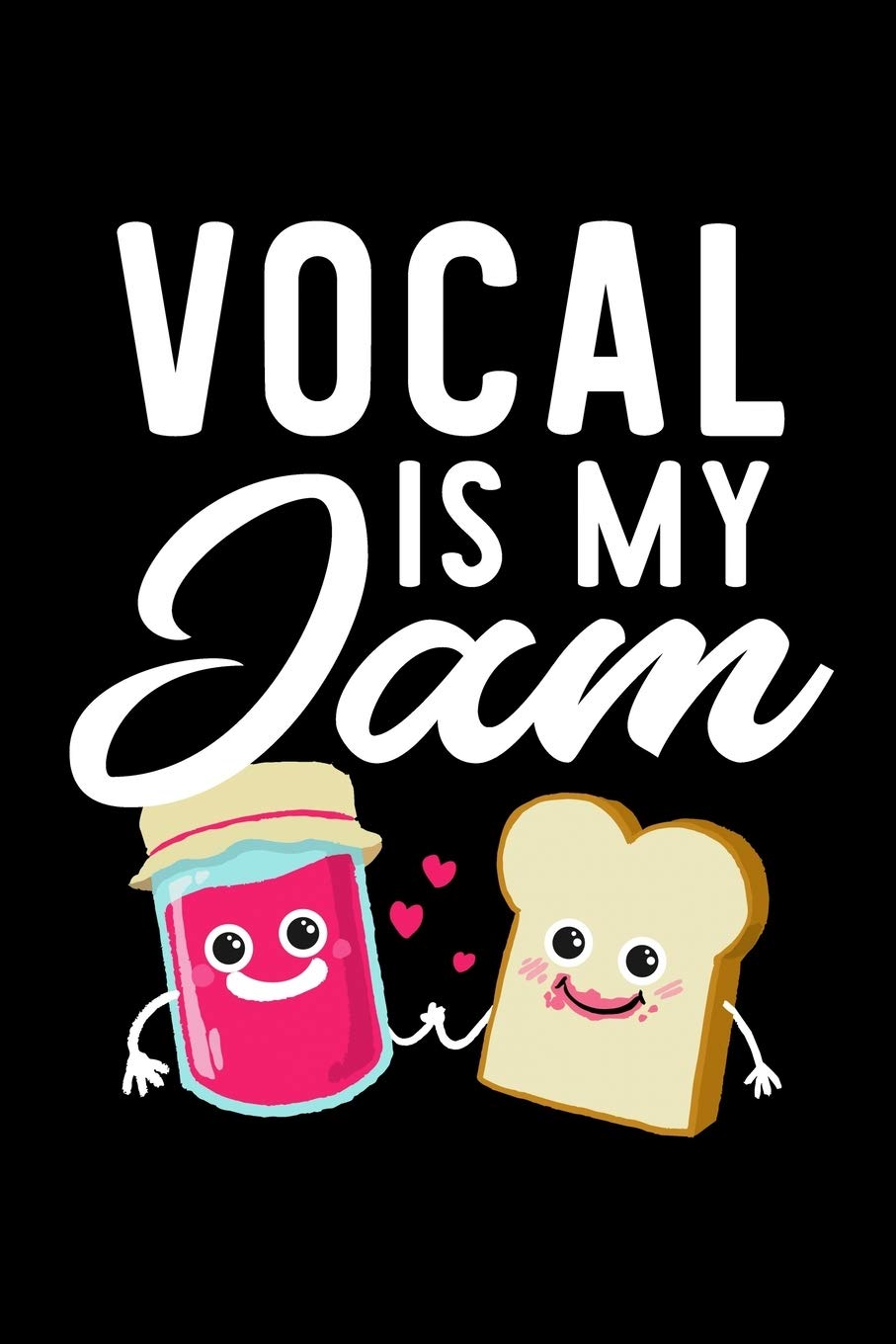 Vocal Is My Jam: Funny Notebook for Vocal Fan | Great Christmas & Birthday Gift Idea for Vocal Fan | Vocal Journal | 100 pages 6x9 inches Books