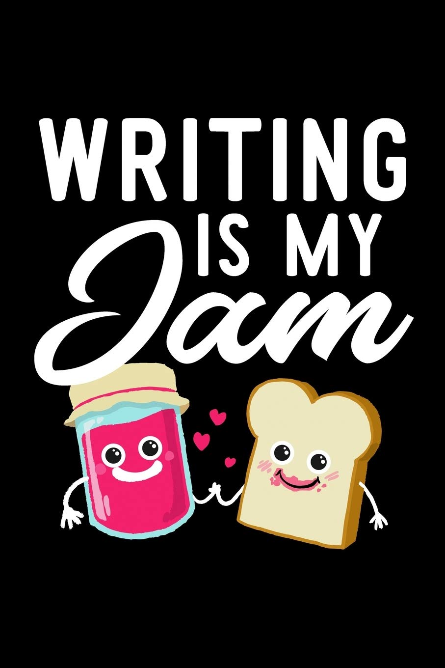 Writing Is My Jam: Funny Notebook for Writing Fan | Great Christmas & Birthday Gift Idea for Writing Fan | Writing Journal | 100 pages 6x9 inches Books