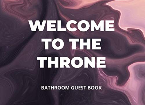 Welcome to the Throne - Bathroom Guest Book: Crazy Funny House Warming Gift Partnership & Love