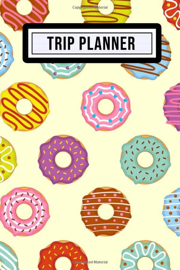 Trip Planner: Daily Trip / Travel / Holiday Planner | Donut Design | 109 Pages (6x9) Science
