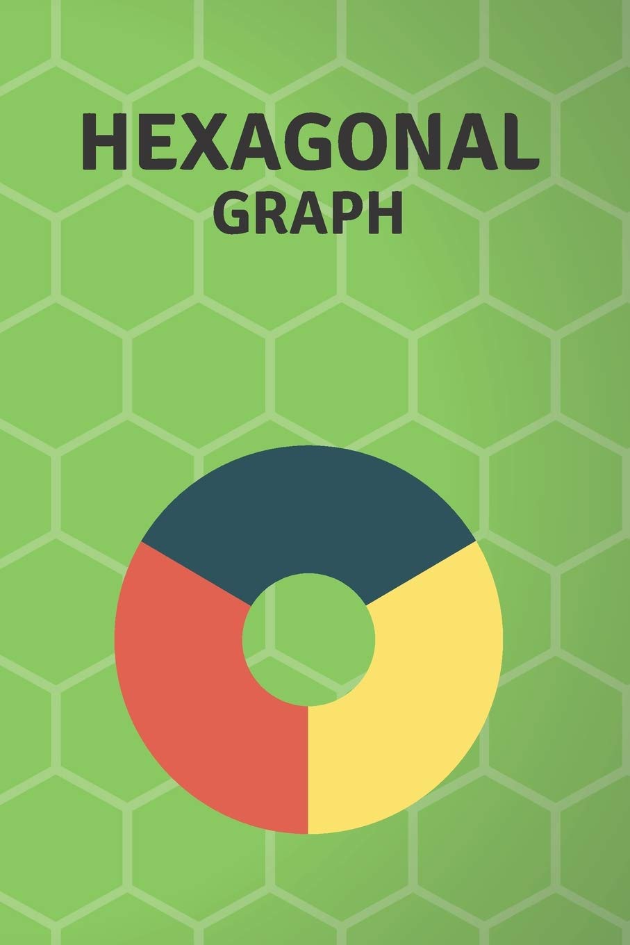 Hexagonal Graph: Hexagonal Graph Notebook / Journal - Organic Chemistry / Mathematics / Physics - 120 pages LARGE Hexagonal Graph Paper Notebook For ... structures | 6 x 9 inch| Green Cover book
