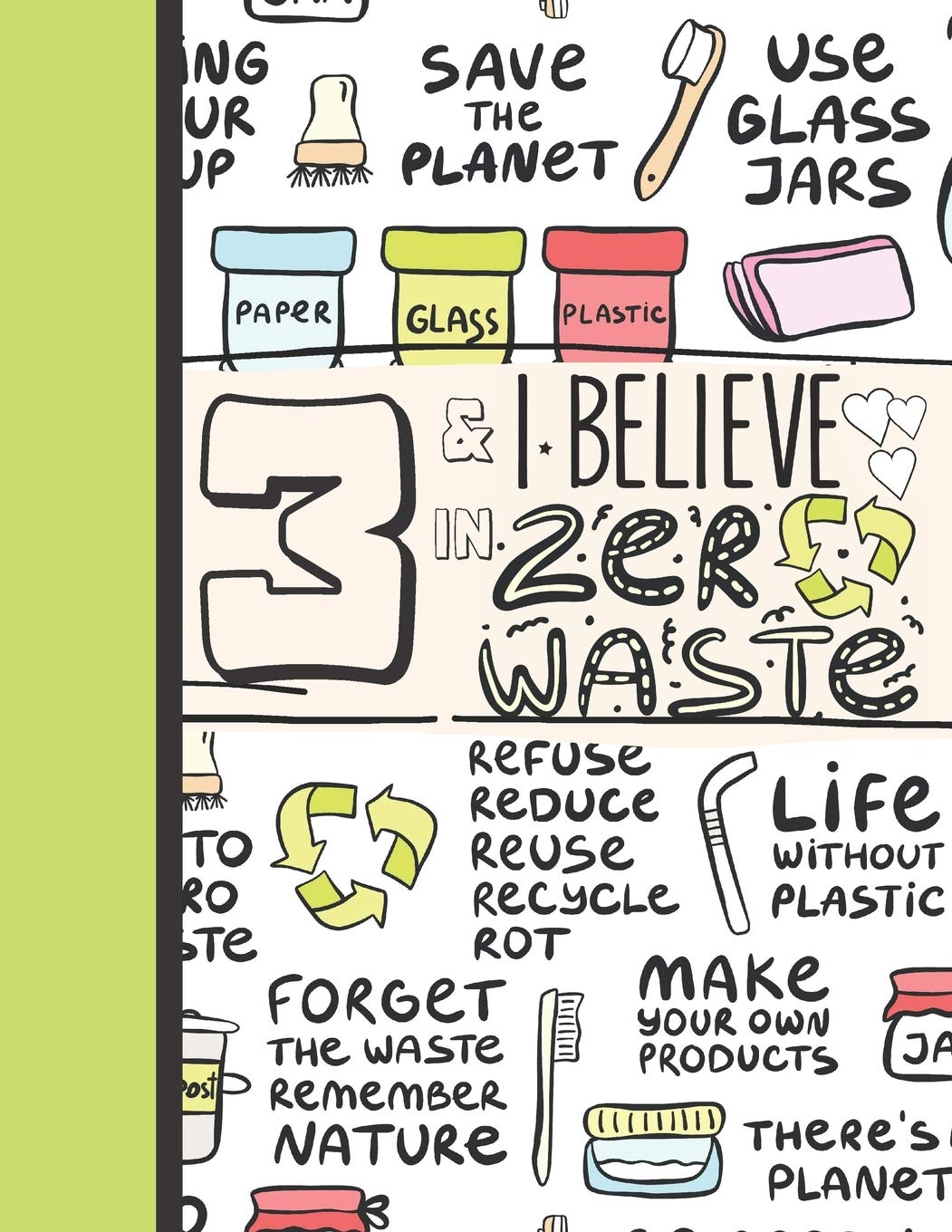 3 & I Believe In Zero Waste: Recycling Sketchbook Gift For Girls Age 3 Years Old - Sketchpad Activity Book Reduce Reuse Recycle For Kids To Draw Art And Sketch In Tiptoi & Games