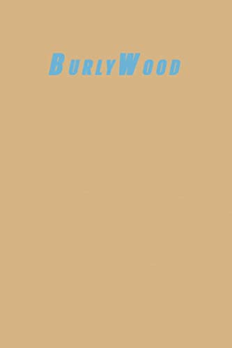 BurlyWood: Lined Blank Notebook Journal 6x9" 120 Pages | This Book Is Inspired By The Colors Of The World Find Your Colour Geology & Geography