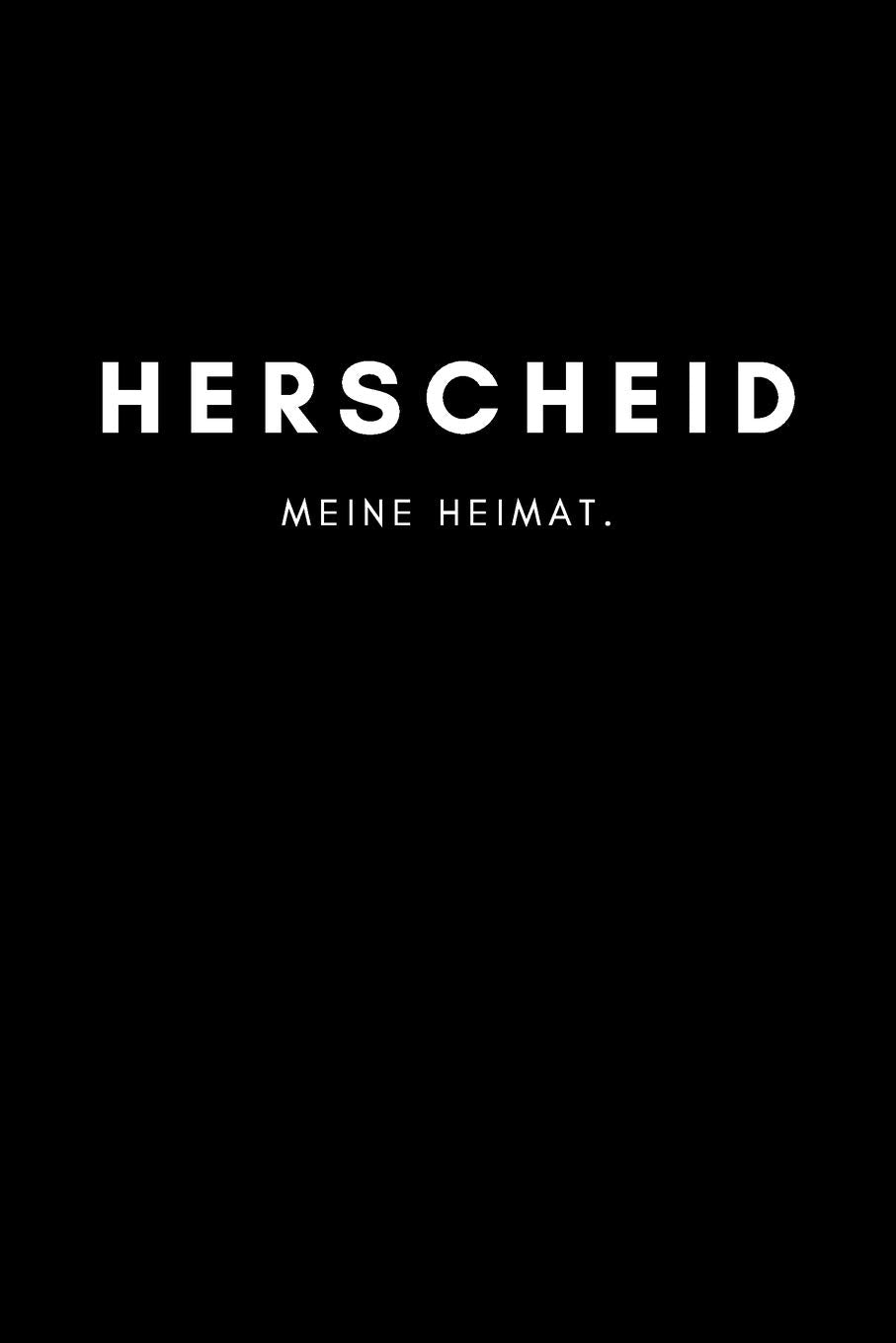 Herscheid: Notizbuch, Notizblock, Notebook | Liniert, Linien, Lined | DIN A5 (6x9 Zoll), 120 Seiten | Notizen, Termine, Planer, Tagebuch, Organisation | Deine Stadt, Dorf, Region, Liebe und Heimat Books