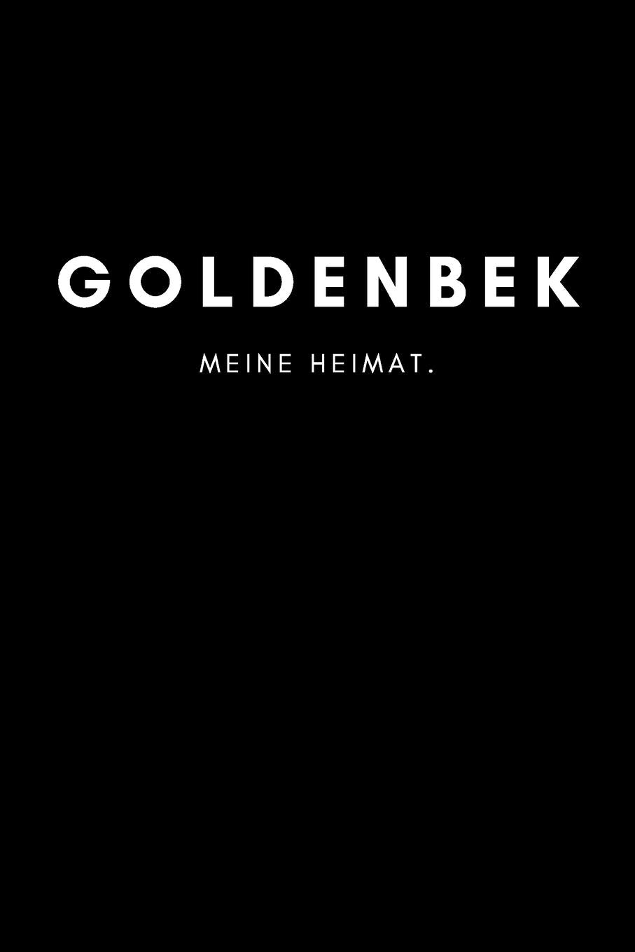 Goldenbek: Notizbuch, Notizblock, Notebook | Liniert, Linien, Lined | DIN A5 (6x9 Zoll), 120 Seiten | Notizen, Termine, Planer, Tagebuch, Organisation | Deine Stadt, Dorf, Region, Liebe und Heimat Books