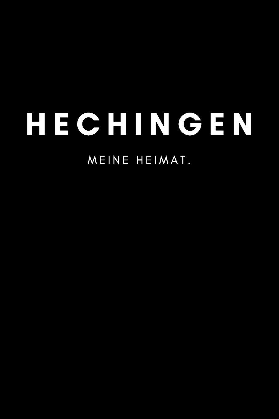 Hechingen: Notizbuch, Notizblock, Notebook | Liniert, Linien, Lined | DIN A5 (6x9 Zoll), 120 Seiten | Notizen, Termine, Planer, Tagebuch, Organisation | Deine Stadt, Dorf, Region, Liebe und Heimat Books