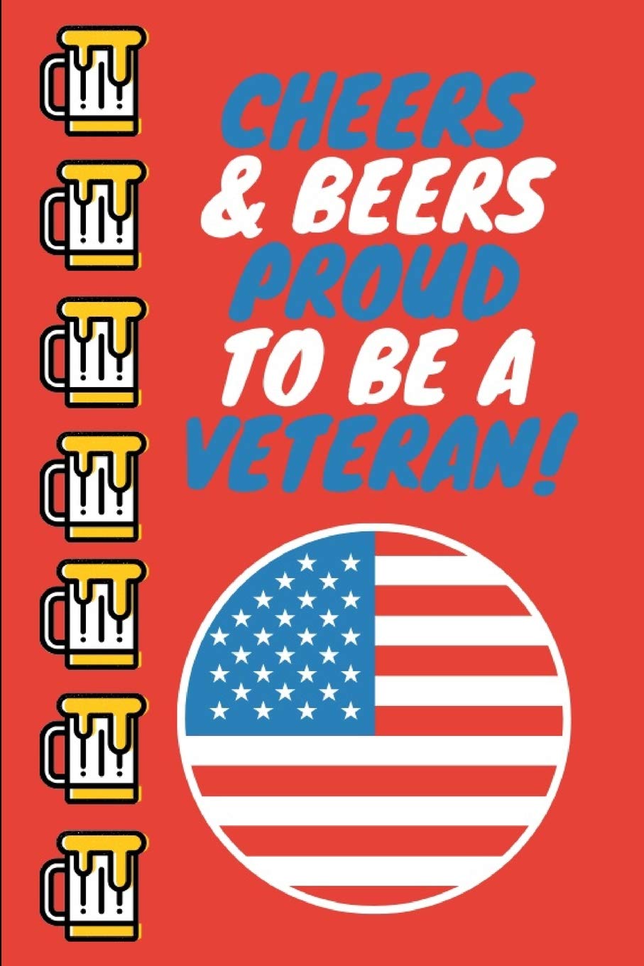 Proud To Be A Veteran: The Perfect Veterans Day Appreciation Gift In Honor Of Our Veterans, Armed Forces Veteran Notebook, PTSD Journal, Military ... Gifts For Men (Armed Forces Journals, Band 2) Politics & History