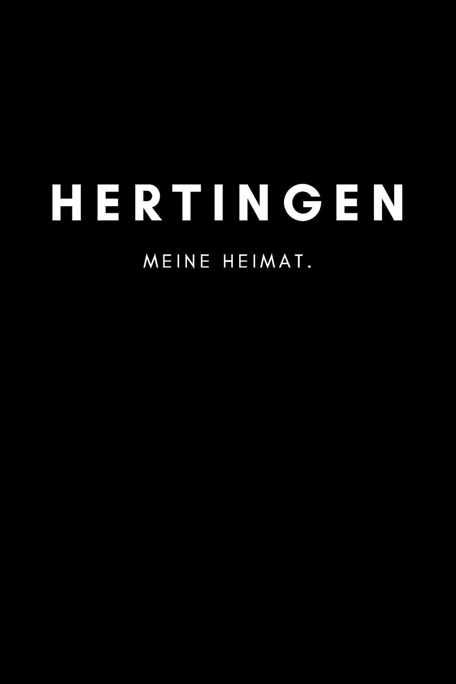 Hertingen: Notizbuch, Notizblock, Notebook | Liniert, Linien, Lined | DIN A5 (6x9 Zoll), 120 Seiten | Notizen, Termine, Planer, Tagebuch, Organisation | Deine Stadt, Dorf, Region, Liebe und Heimat book