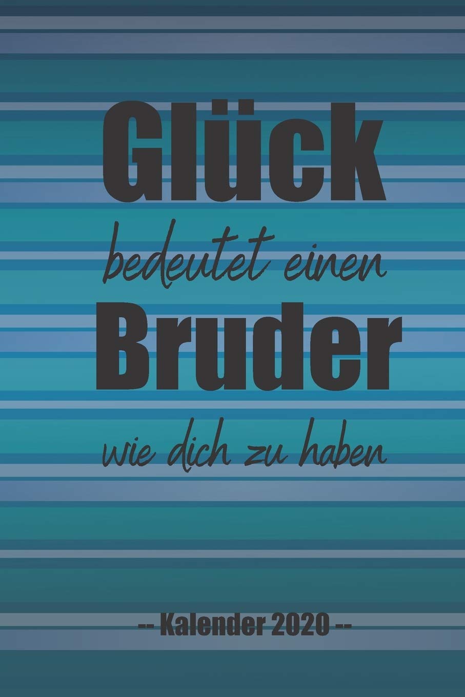 Glück bedeutet einen Bruder wie dich zu haben: A5 Softcover Wochenplaner auf 2 Seiten / Kalender / Jahreskalender / Terminkalender für 2020 mit ... To Do Liste Geschenk für den besten Bruder Books
