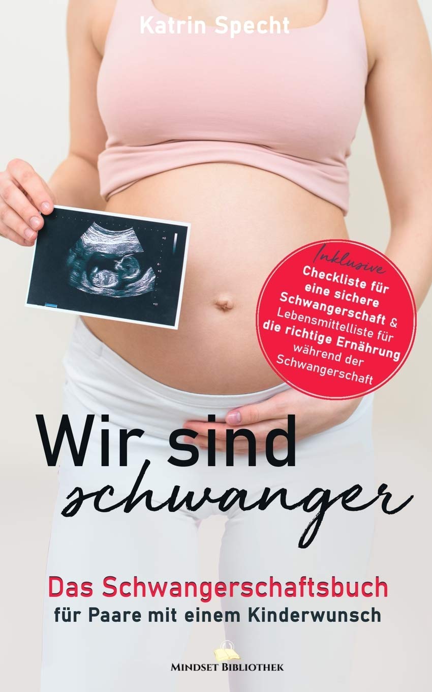 Wir sind schwanger: Das Schwangerschaftsbuch für Paare mit einem Kinderwunsch: Inklusive Checkliste für eine sichere Schwangerschaft & ... Ernährung während der Schwangerschaft Medicine