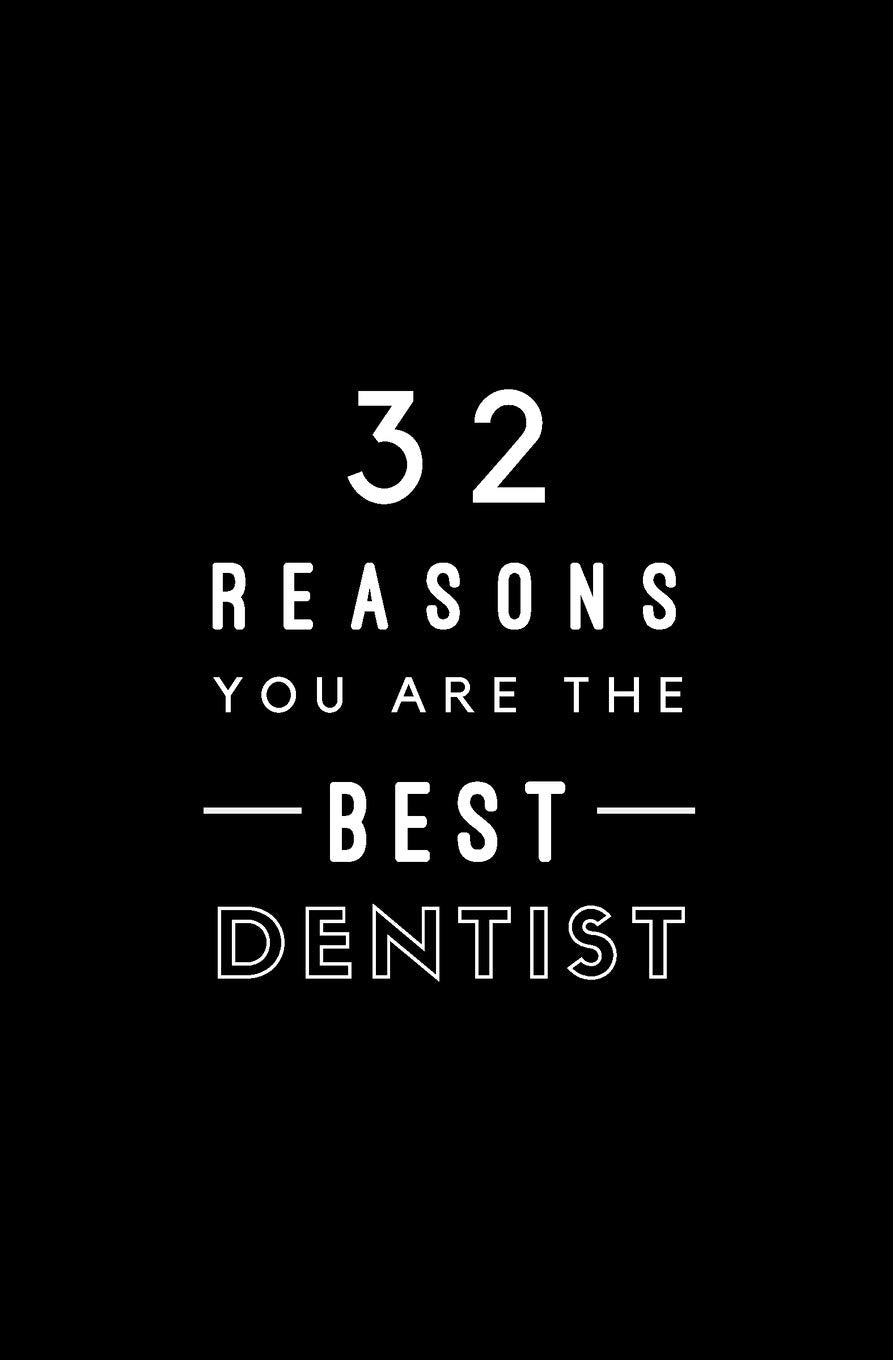 32 Reasons You Are The Best Dentist: Fill In Prompted Memory Book Medicine