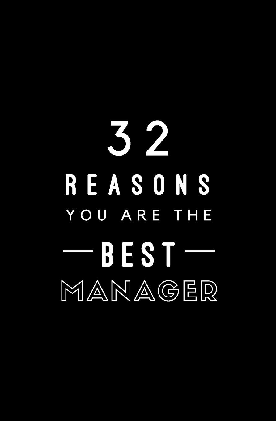 32 Reasons You Are The Best Manager: Fill In Prompted Memory Book Business, Finance & Career