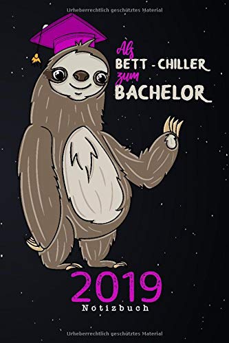 Vom Bettchiller zum Bachelor 2019 Notizbuch: Notizbuch für Bachelor 2019 Absolventen | Notizblock Geschenk Idee zum Bachelor-Abschluss für Frauen | 110 Seiten Journal | Liniert, Kladde im A5 Format Books