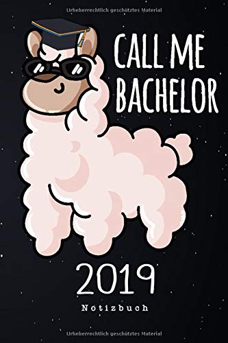 Call me Bachelor 2019 Notizbuch: Notizbuch für Bachelor 2019 Absolventen | Notizblock Geschenk Idee zum Bachelor-Abschluss | 110 Seiten Journal | Liniert, Kladde im A5 Format Books