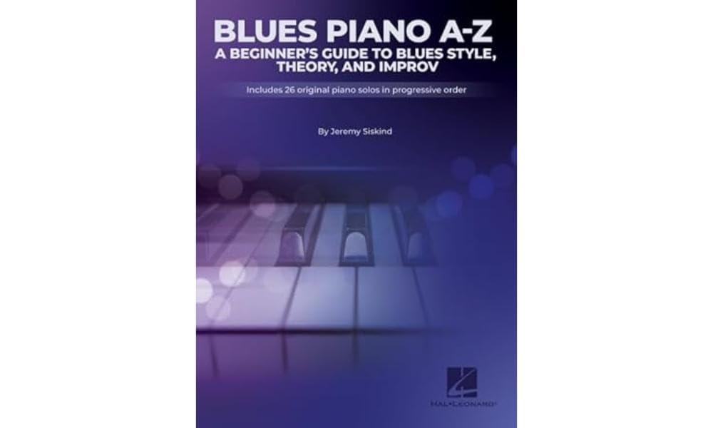 Blues A-Z: A Beginner's Guide to Blues Style, Theory, and Improv by Jeremy Siskind Sheet Music
