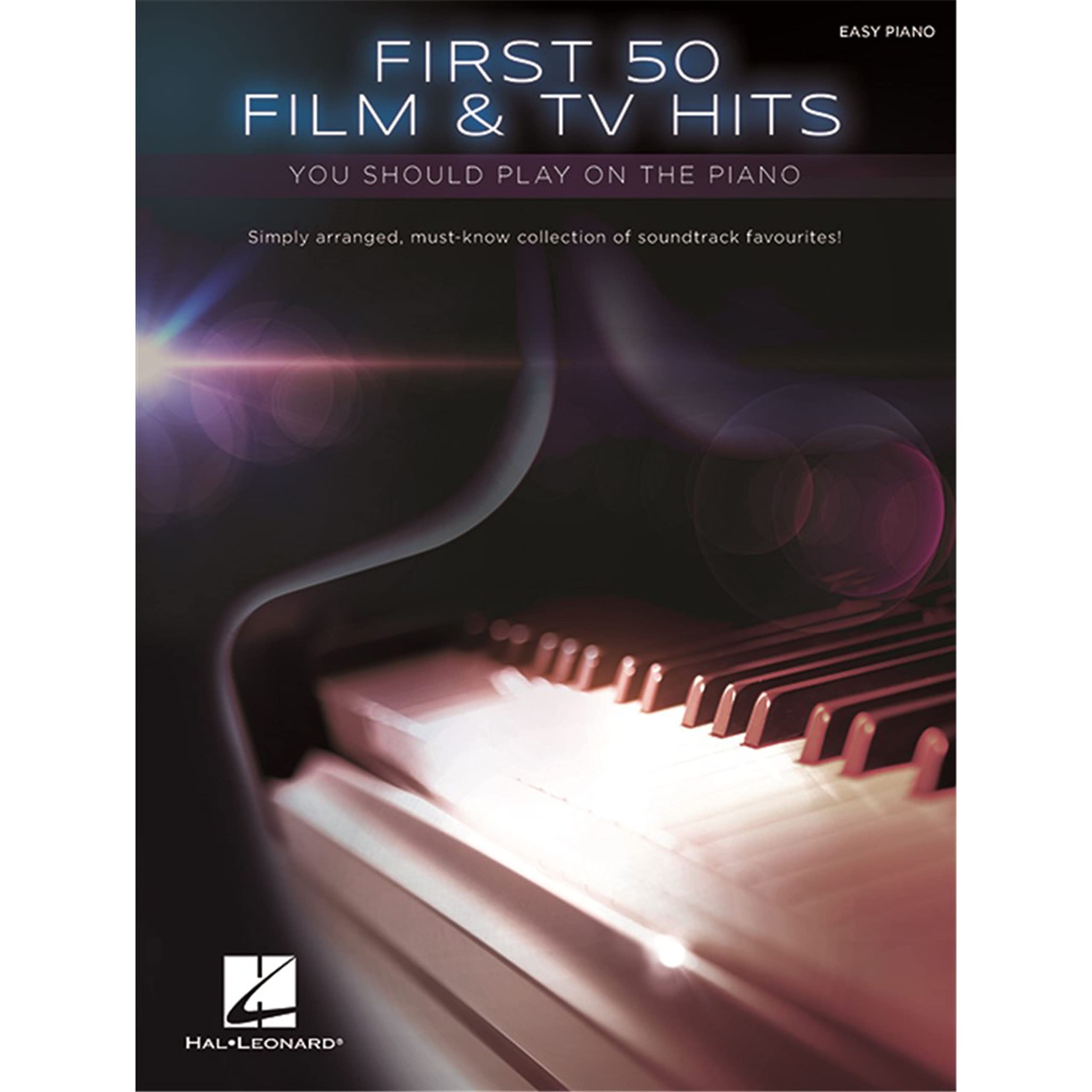 First 50 Film & TV Hits. Easy Piano. (FIRST 50 SONGS YOU SHOULD PLAY) Sheet Music