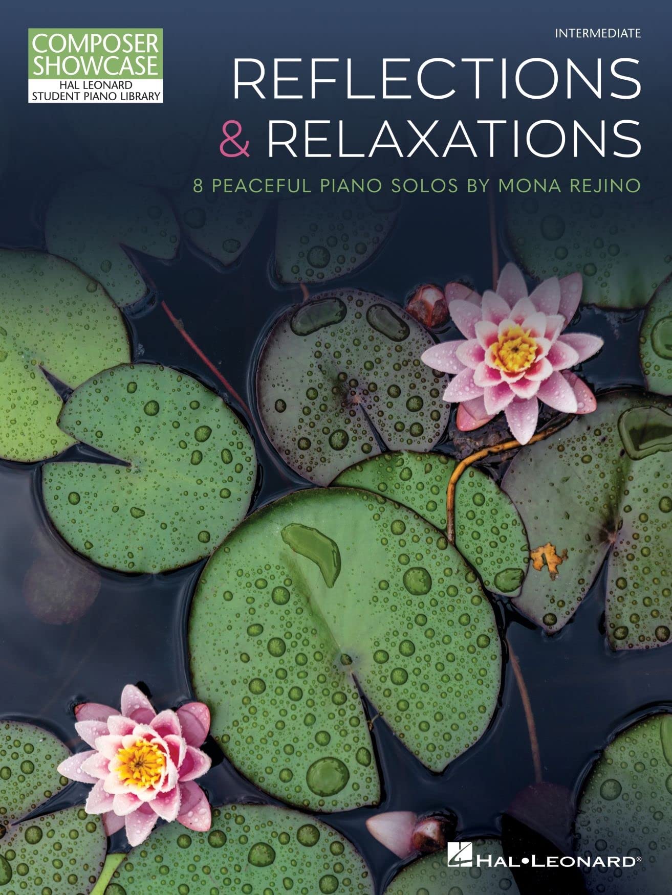 Reflections & Relaxations: 8 Peaceful Piano Solos by Mona Rejino Composer Showcase Intermediate Level Sheet Music