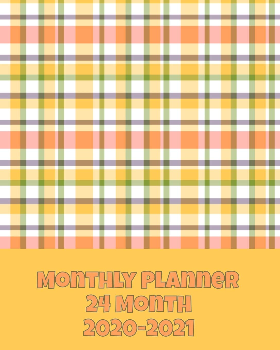 Monthly Planner, 24 Month, 2020-2021: Scheduler and Organizer Business, Finance & Career