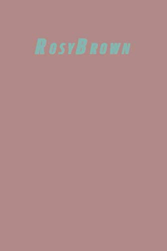 RosyBrown: Lined Blank Notebook Journal 6x9" 120 Pages | This Book Is Inspired By The Colors Of The World Find Your Colour Geology & Geography