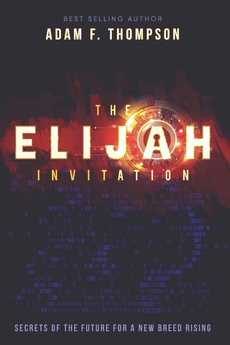 The Elijah Invitation: Secrets of the future for a new breed rising Religion & Esotericism