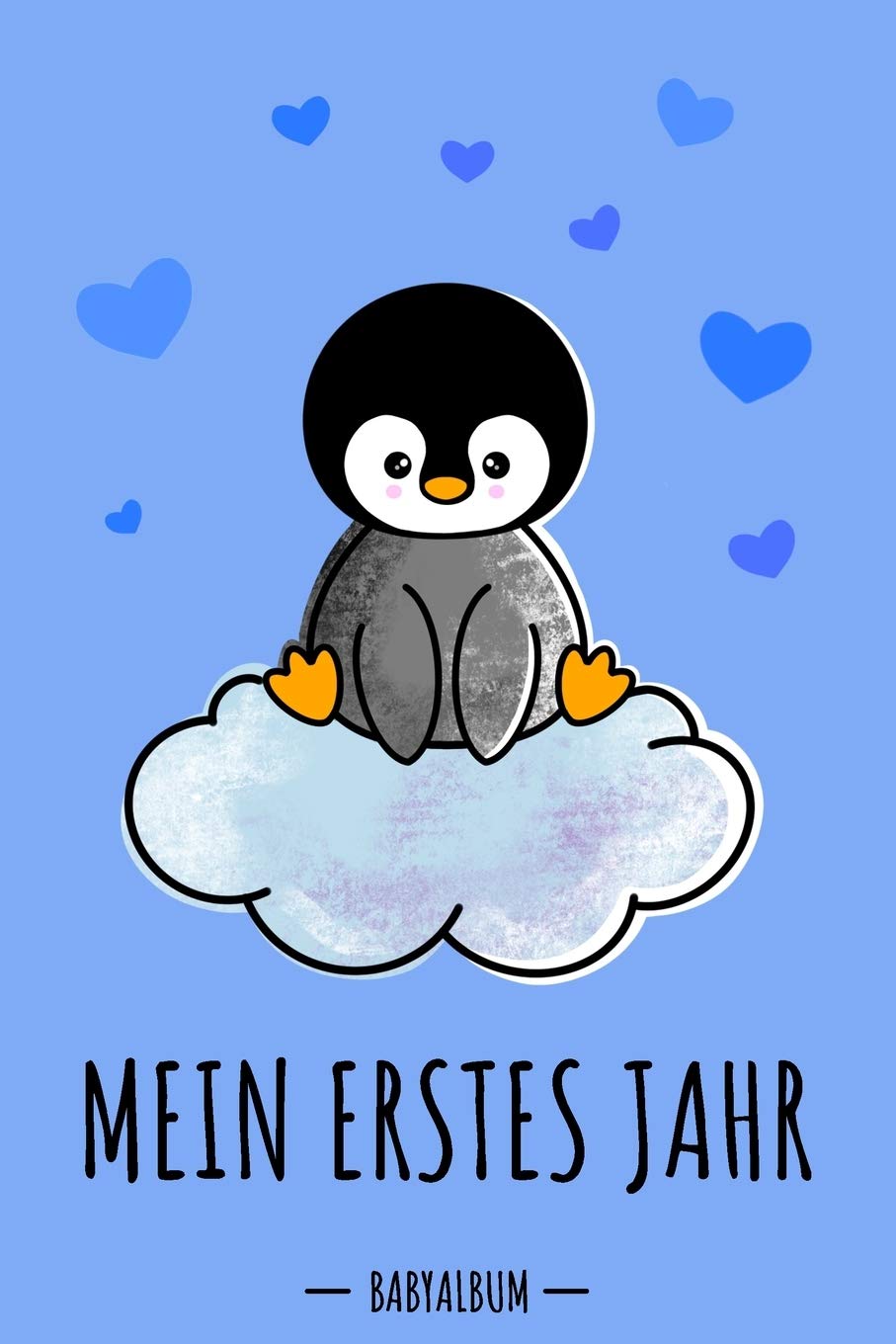 Mein erstes Jahr Babyalbum: Pinguin Babybuch zum Eintragen für Jungen. Babytagebuch mit Erinnerungen zum Ausfüllen für das erste gemeinsame Jahr auf ... werdende Eltern: Babyshower / Geburt / Taufe Parents & Children