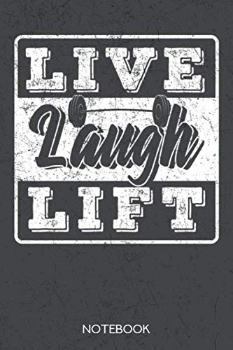 Live Laugh Lift: Notebook with 120 lined pages in 6x9 inch format Books