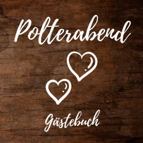 Gästebuch zum Polterabend: Erinnerungsbuch zum Eintragen von Hochzeitsgrüßen zum Polterabend - In toller Holz-Optik (Soft Cover) - 110 Seiten Größe 21cm x 21cm Partnership & Love