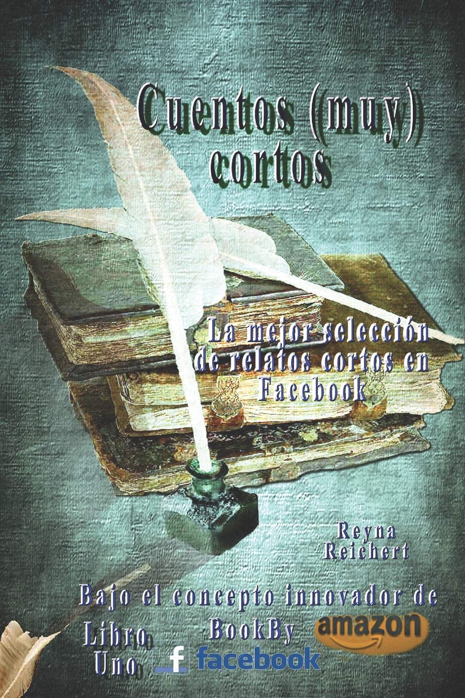 Cuentos (muy) cortos: BookByFaceBook/Amazon Contemporary literature
