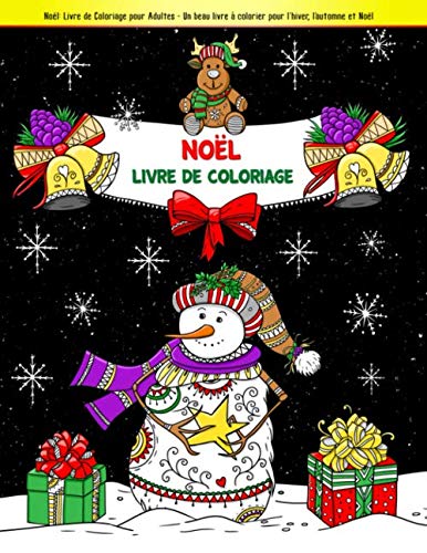 Noël: Livre de Coloriage pour Adultes - Un beau livre à colorier pour l'hiver, l'automne et Noël book